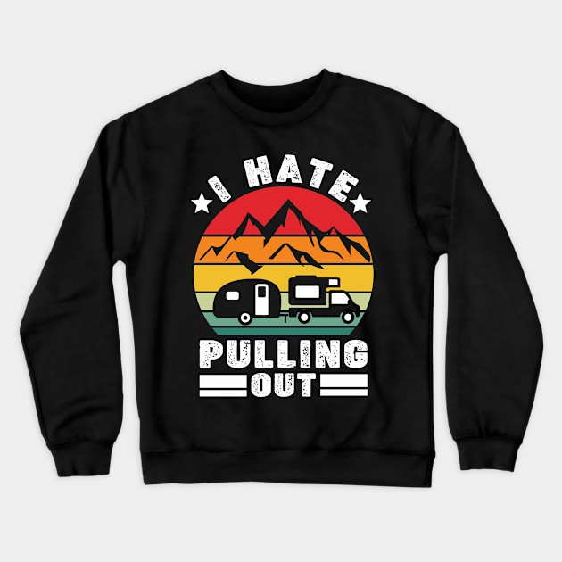 I hate pulling out Crewneck Sweatshirt by banayan